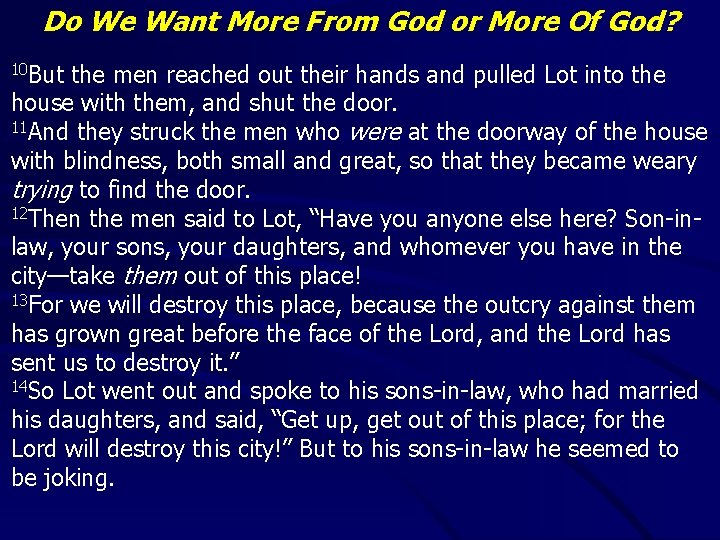 Do We Want More From God or More Of God? 10 But the men