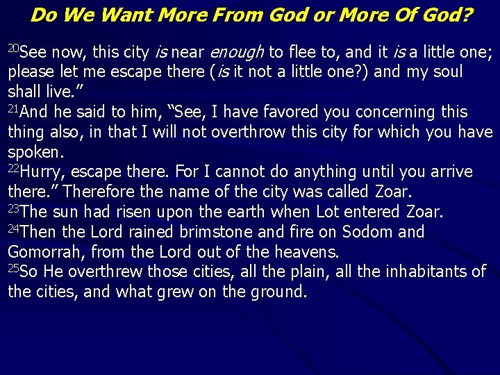 Do We Want More From God or More Of God? now, this city is