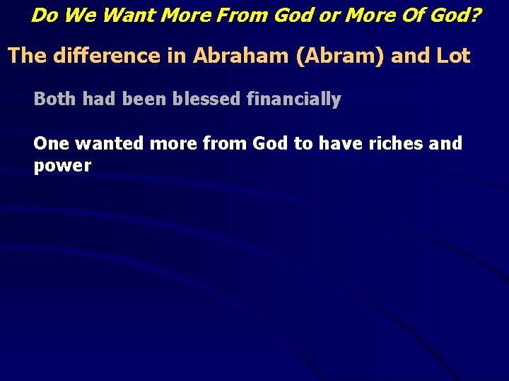 Do We Want More From God or More Of God? The difference in Abraham