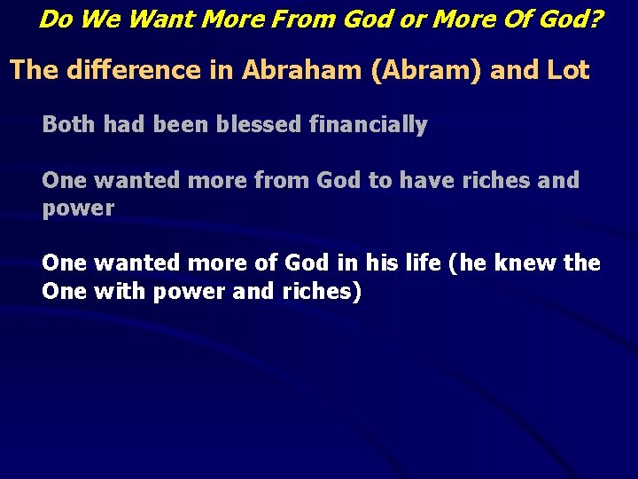 Do We Want More From God or More Of God? The difference in Abraham