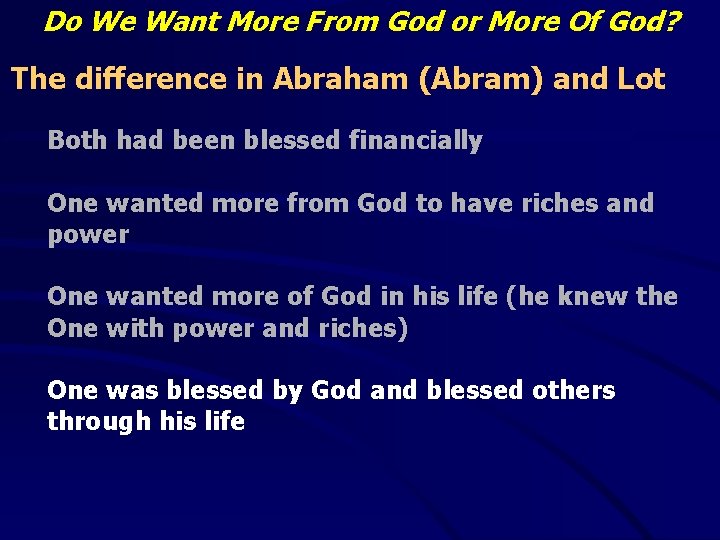 Do We Want More From God or More Of God? The difference in Abraham