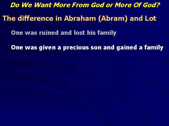 Do We Want More From God or More Of God? The difference in Abraham