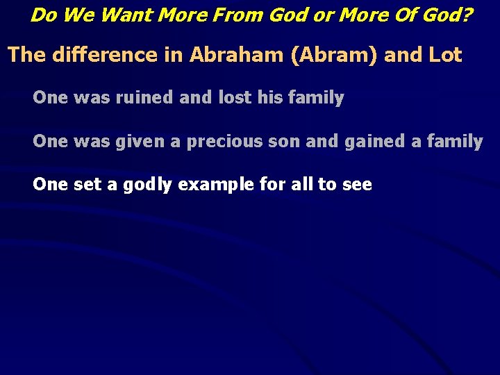 Do We Want More From God or More Of God? The difference in Abraham