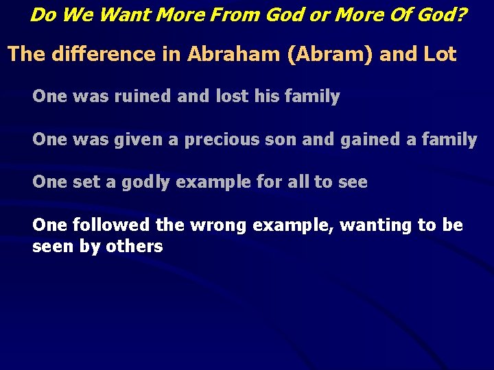 Do We Want More From God or More Of God? The difference in Abraham