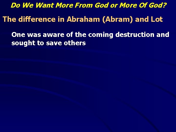 Do We Want More From God or More Of God? The difference in Abraham