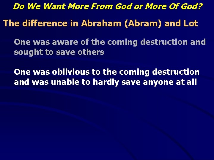 Do We Want More From God or More Of God? The difference in Abraham