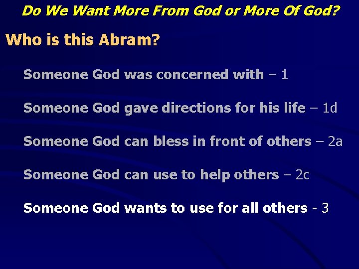 Do We Want More From God or More Of God? Who is this Abram?