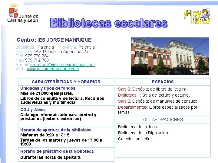 Centro: IES JORGE MANRIQUE Localidad: Palencia Provincia: Palencia Dirección: Av. República Argentina s/n Telf: