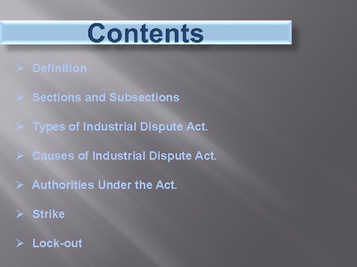  Definition Sections and Subsections Types of Industrial Dispute Act. Causes of Industrial Dispute