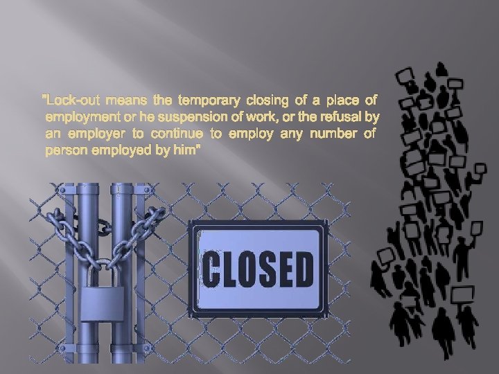 ʺLock-out means the temporary closing of a place of employment or he suspension of