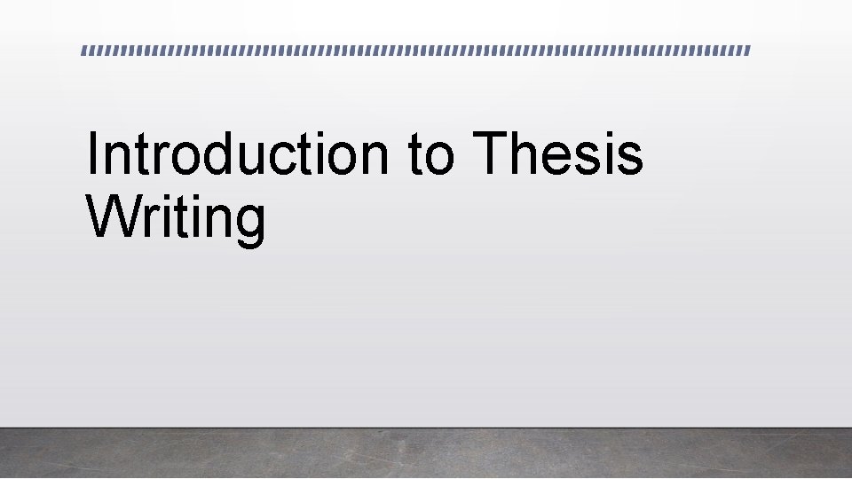 Introduction to Thesis Writing 