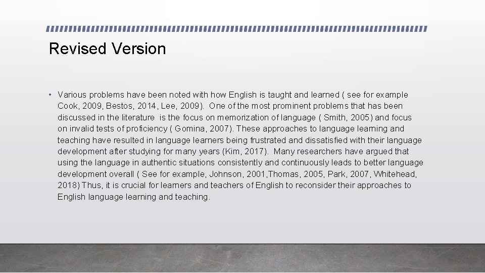 Revised Version • Various problems have been noted with how English is taught and