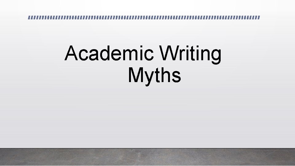 Academic Writing Myths 