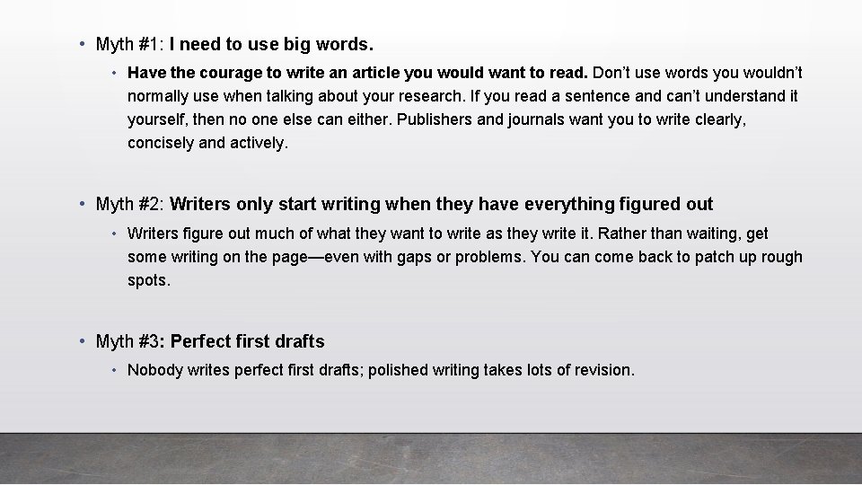  • Myth #1: I need to use big words. • Have the courage