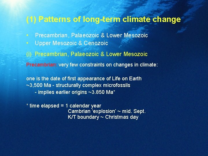 (1) Patterns of long-term climate change • • Precambrian, Palaeozoic & Lower Mesozoic Upper