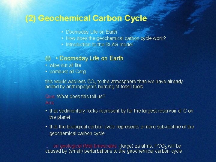 (2) Geochemical Carbon Cycle • Doomsday Life on Earth • How does the geochemical