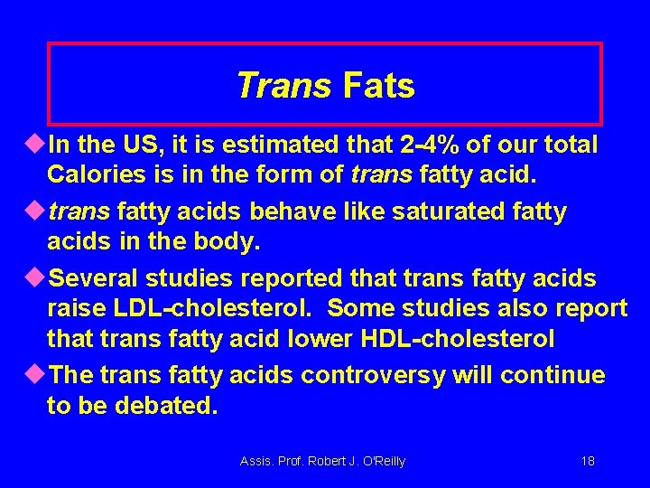 Trans Fats u. In the US, it is estimated that 2 -4% of our