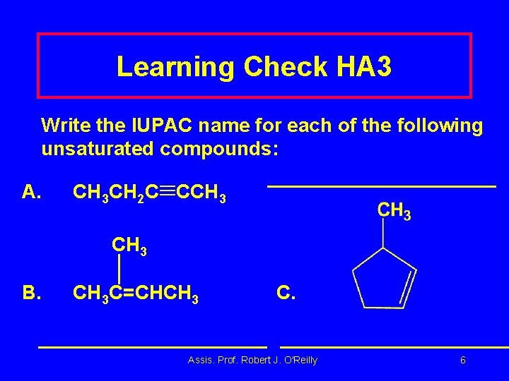 Learning Check HA 3 Write the IUPAC name for each of the following unsaturated
