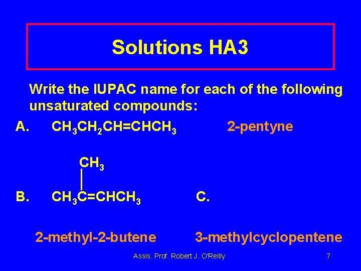 Solutions HA 3 Write the IUPAC name for each of the following unsaturated compounds: