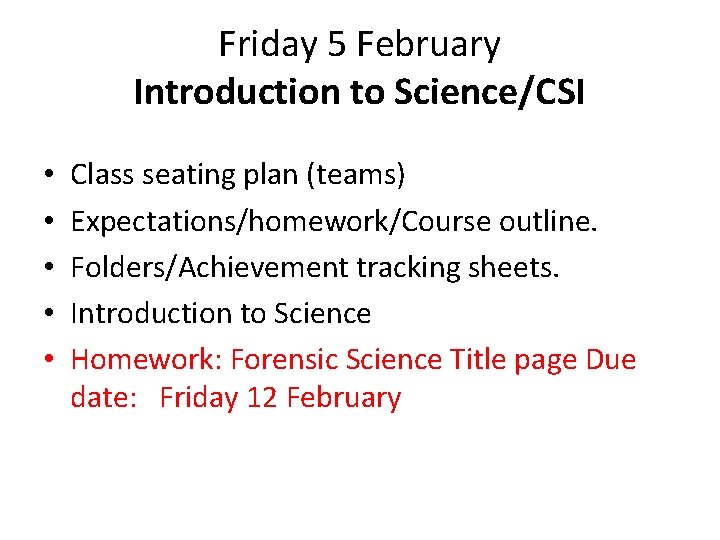 Friday 5 February Introduction to ScienceCSI Class seating