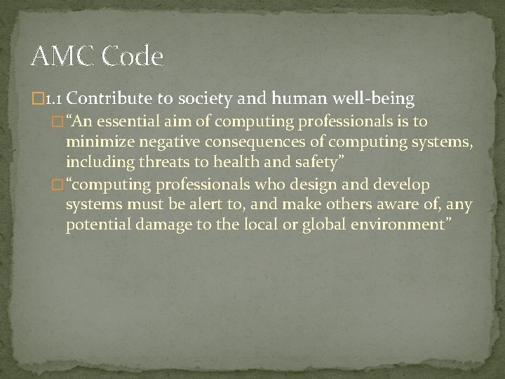 AMC Code � 1. 1 Contribute to society and human well-being � “An essential