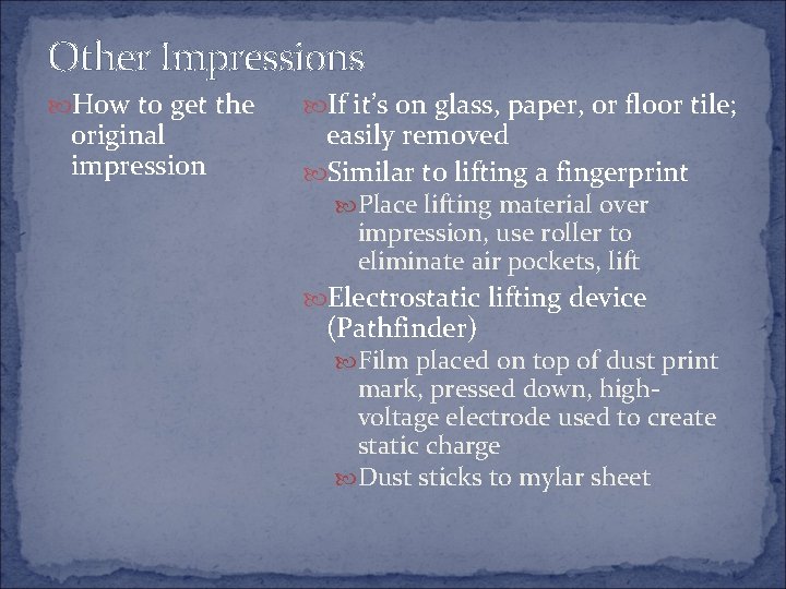 Other Impressions How to get the original impression If it’s on glass, paper, or