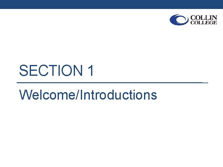 SECTION 1 Welcome/Introductions 