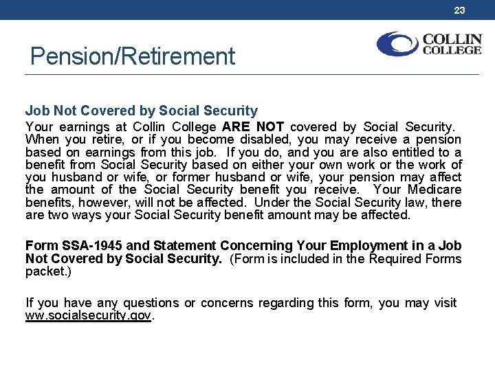 23 Pension/Retirement Job Not Covered by Social Security Your earnings at Collin College ARE