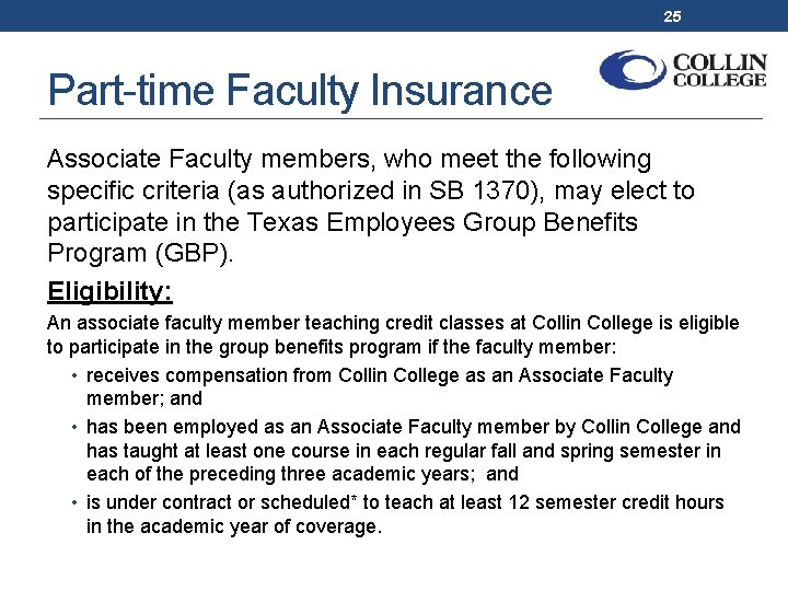 25 Part-time Faculty Insurance Associate Faculty members, who meet the following specific criteria (as