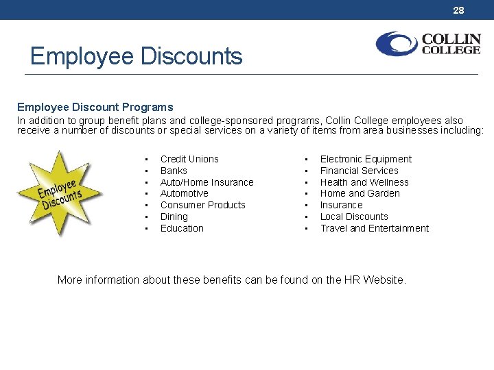 28 Employee Discounts Employee Discount Programs In addition to group benefit plans and college-sponsored