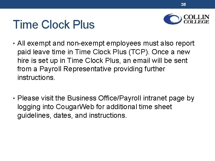 35 Time Clock Plus • All exempt and non-exempt employees must also report paid