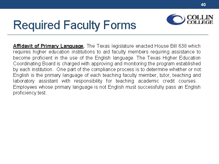 40 Required Faculty Forms Affidavit of Primary Language. The Texas legislature enacted House Bill