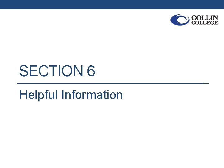 SECTION 6 Helpful Information 