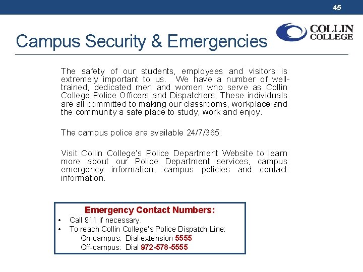 45 Campus Security & Emergencies The safety of our students, employees and visitors is