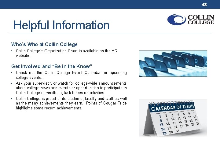 48 Helpful Information Who’s Who at Collin College • Collin College’s Organization Chart is