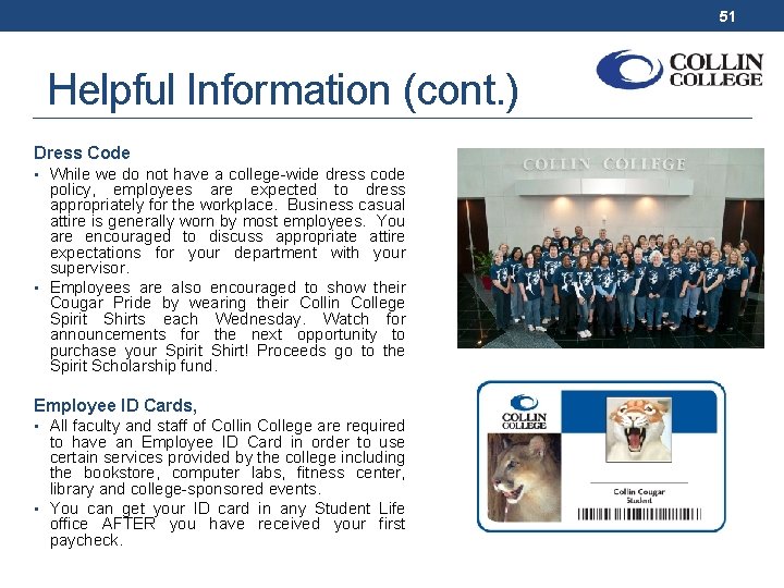 51 Helpful Information (cont. ) Dress Code • While we do not have a
