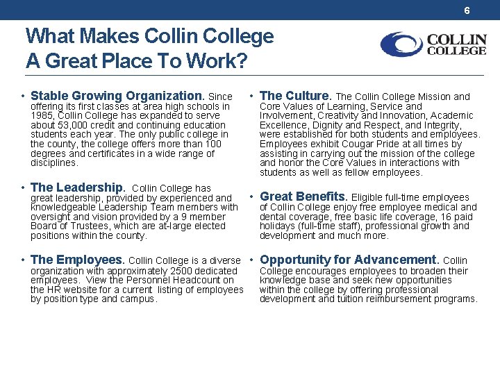 6 What Makes Collin College A Great Place To Work? • Stable Growing Organization.