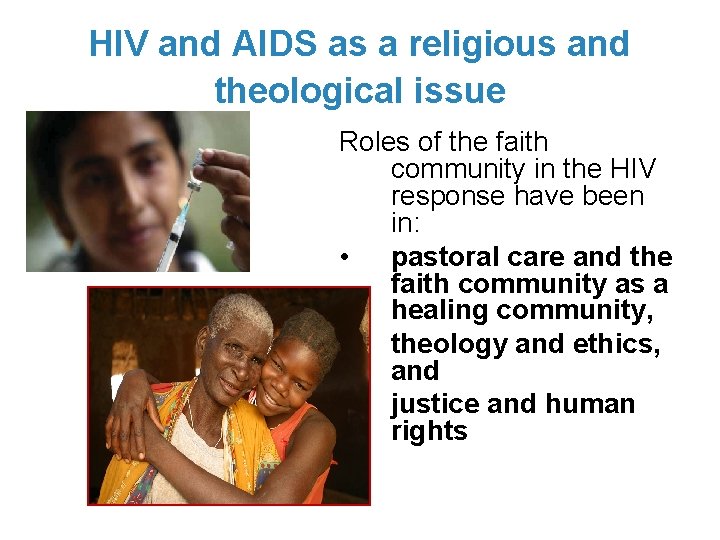 HIV and AIDS as a religious and theological issue Roles of the faith community