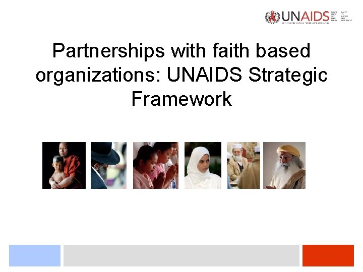 Partnerships with faith based organizations: UNAIDS Strategic Framework 