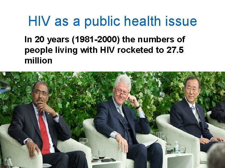 HIV as a public health issue In 20 years (1981 -2000) the numbers of