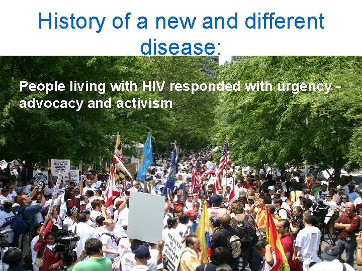 History of a new and different disease: People living with HIV responded with urgency