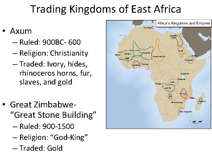 Trading Kingdoms of East Africa • Axum – Ruled: 900 BC- 600 – Religion: Trading Kingdoms of East Africa • Axum – Ruled: 900 BC- 600 – Religion: