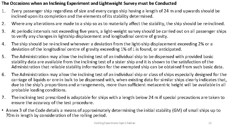 The Occasions when an Inclining Experiment and Lightweight Survey must be Conducted 1. Every