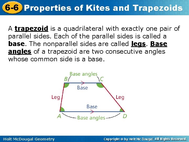 6 -6 Properties of Kites and Trapezoids A trapezoid is a quadrilateral with exactly