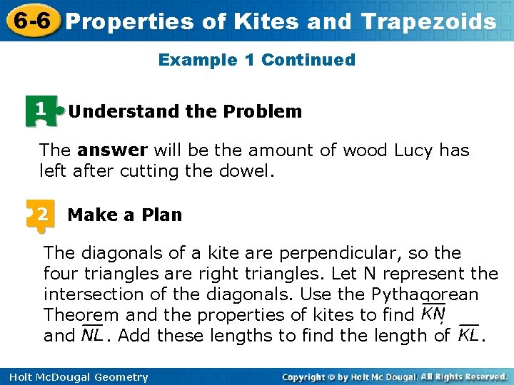 6 -6 Properties of Kites and Trapezoids Example 1 Continued 1 Understand the Problem