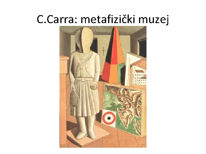 C. Carra: metafizički muzej 