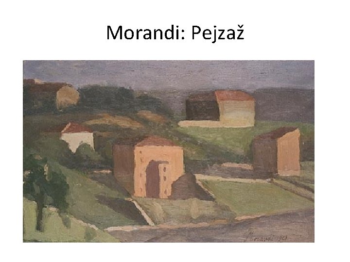 Morandi: Pejzaž 