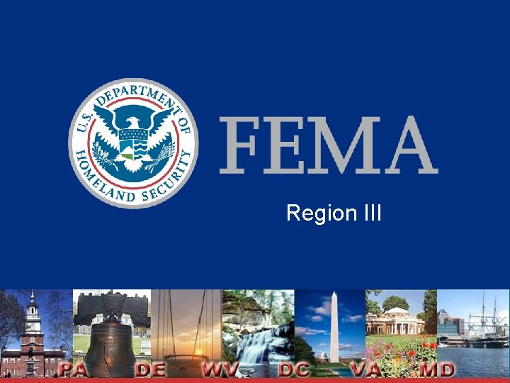 Region III FEMA Region III Region III FEMA Region III