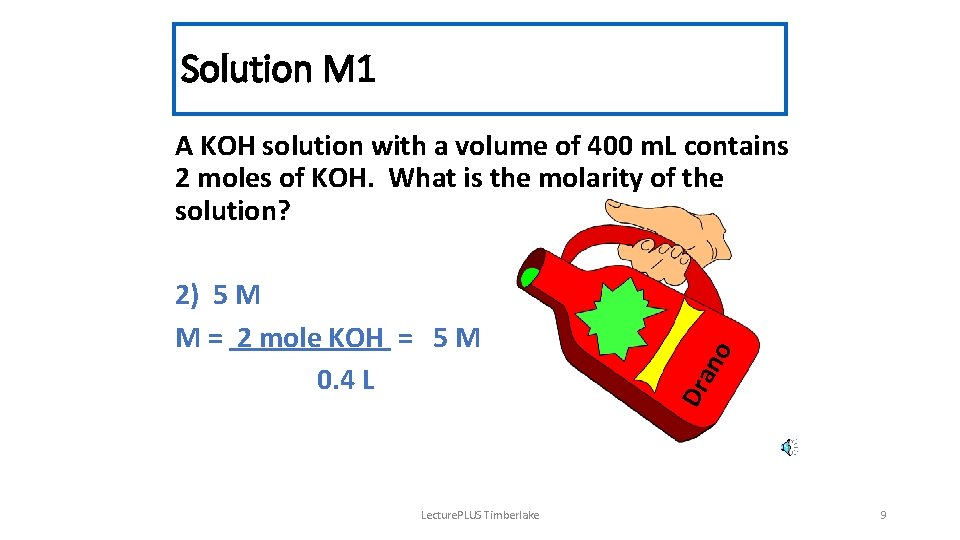 Solution M 1 Lecture. PLUS Timberlake Dra 2) 5 M M = 2 mole