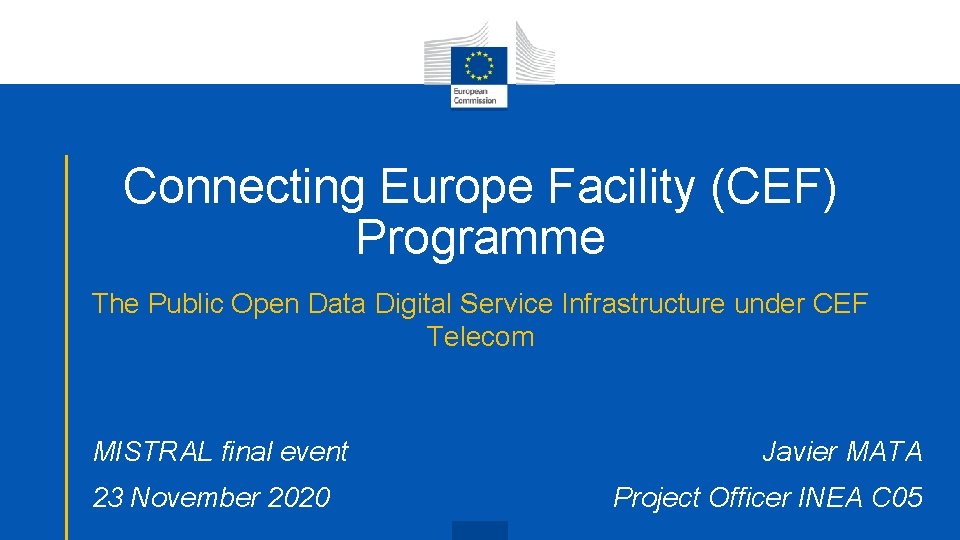 Connecting Europe Facility (CEF) Programme The Public Open Data Digital Service Infrastructure under CEF